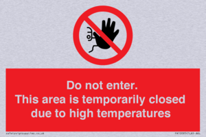Do not enter. This area is temporarily closed due to high temperatures